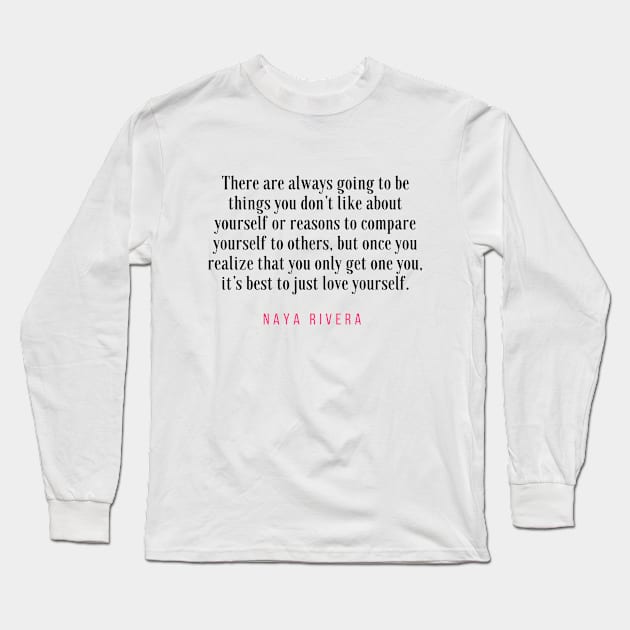 Naya Rivera Quote / Citation Long Sleeve T-Shirt by Dreamer Soft